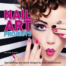 Cover art for Nail Art Projects: Eye-Catching and Stylish Designs by Salon Professionals