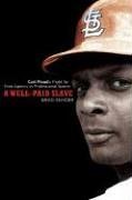 Cover art for A Well-Paid Slave: Curt Flood's Fight for Free Agency in Professional Sports