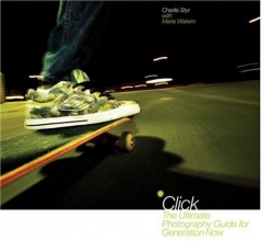 Cover art for Click: The Ultimate Photography Guide for Generation Now