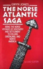 Cover art for The Norse Atlantic Saga: Being the Norse Voyages of Discovery and Settlement to Iceland, Greenland, and North America