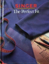 Cover art for The Perfect Fit (Singer Sewing Reference Library)