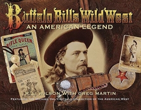Cover art for Buffalo Bill's Wild West: An American Legend- Featuring the Michael Del Castello Collection of the American West