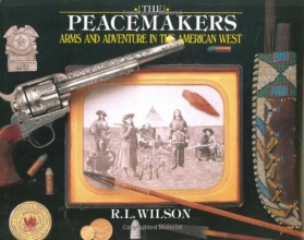 Cover art for Peacemakers: Arms and Adventure in the American West