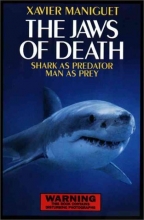 Cover art for The Jaws of Death: Shark as Predator, Man as Prey