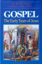 Cover art for Gospel: The Early Years of Jesus (The Reader's Digest children's bible library)