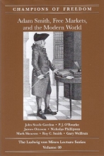 Cover art for Adam Smith, Free Markets, and the Modern World (Champion of Freedom: The Ludwig Von Mises Lecture Series, Volume 40)