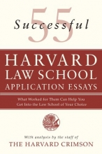 Cover art for 55 Successful Harvard Law School Application Essays: What Worked for Them Can Help You Get Into the Law School of Your Choice