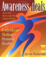 Cover art for Awareness Heals: The Feldenkrais Method For Dynamic Health