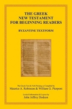 Cover art for The Greek New Testament for Beginning Readers: Byzantine Textform & Verb Parsing
