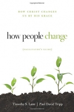 Cover art for How People Change Facilitator's Guide: How Christ Changes Us by His Grace