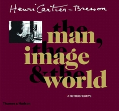 Cover art for Henri Cartier-Bresson: The Man, the Image & the World: A Retrospective