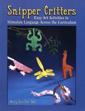 Cover art for Snipper Critters: Easy Art Activities to Stimulate Language Across the Curriculum (Maupin House)