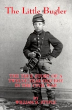 Cover art for The Little Bugler: The True Story of a Twelve-Year-Old Boy in the Civil War