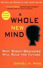 Cover art for A Whole New Mind: Why Right-Brainers Will Rule the Future