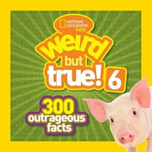 Cover art for National Geographic Kids Weird But True! 6: 300 Outrageous Facts