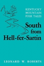Cover art for South from Hell-fer-Sartin: Kentucky Mountain Folk Tales