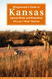 Cover art for Wingshooter's Guide to Kansas: Upland Birds and Waterfowl (Wilderness Adventures Wingshooting Guidebook)