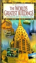 Cover art for The World's Greatest Buildings: Masterpieces of Architecture & Engineering (Time-Life Guides)