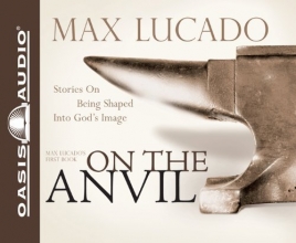 Cover art for On the Anvil: Being Shaped Into God's Image
