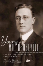 Cover art for Young Mr. Roosevelt: FDR's Introduction to War, Politics, and Life