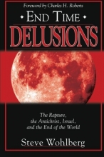 Cover art for End Time Delusions: The Rapture, the Antichrist, Israel, and the End of the World