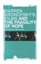 Cover art for Darren Aronofsky's Films and the Fragility of Hope