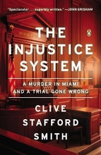 Cover art for The Injustice System: A Murder in Miami and a Trial Gone Wrong