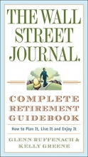 Cover art for The Wall Street Journal. Complete Retirement Guidebook: How to Plan It, Live It and Enjoy It (Wall Street Journal Guides)