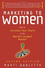 Cover art for Marketing to Women: How to Increase Your Share of the World's Largest Market