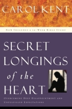 Cover art for Secret Longings of the Heart: Overcoming Deep Disappointment and Unfulfilled Expectations Now Includes a 12-Week Bible Study (Navigators Reference Library)