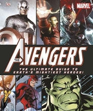 Cover art for Marvel: The Avengers: The Ultimate Guide to Earth's Mightiest Heroes!