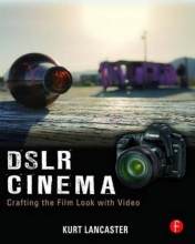 Cover art for DSLR Cinema: Crafting the Film Look with Video