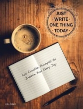 Cover art for Just Write One Thing Today, 365 Creative Prompts to Inspire You Every Day
