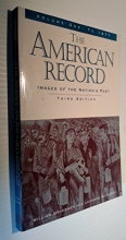 Cover art for The American Record: Images of The Nation's Past (Vol. I, To 1877)