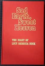 Cover art for Sad Earth, Sweet Heaven: The diary of Lucy Rebecca Buck during the War Between the States, Front Royal, Virginia, December 25, 1861-April 15, 1865