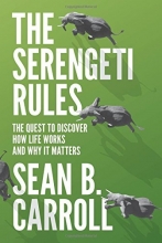 Cover art for The Serengeti Rules: The Quest to Discover How Life Works and Why It Matters - With a new Q&A with the author