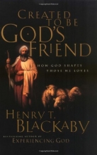 Cover art for Created To Be God's Friend <i>how God Shapes Those He Loves</i>