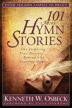 Cover art for 101 More Hymn Stories: The Inspiring True Stories Behind 101 Favorite Hymns