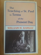 Cover art for The Teaching of St. Paul in Terms of the Present Day (This volume is part of the ten-volume William M. Ramsay Library)