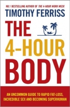 Cover art for 4-Hour Body An Uncommon Guide to Rapid Fat-Loss, Incredible Sex and Becoming Superhuman