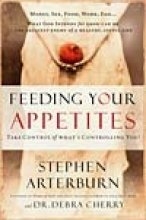 Cover art for Feeding Your Appetites with Bonus Seminar DVD: Take Control of What's Controlling You!