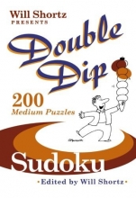 Cover art for Will Shortz Presents Double Dip Sudoku: 200 Medium Puzzles