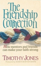 Cover art for The Friendship Connection: How Mentors and Friends Can Make Your Faith Strong
