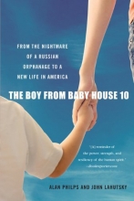 Cover art for The Boy from Baby House 10: From the Nightmare of a Russian Orphanage to a New Life in America