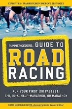 Cover art for Runner's World Guide to Road Racing: Run Your First (or Fastest) 5-K, 10-K, Half-Marathon, or Marathon