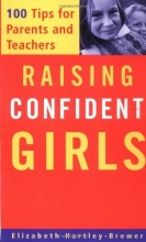 Cover art for Raising Confident Girls: 100 Tips For Parents And Teachers