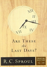 Cover art for Are These the Last Days? (Crucial Questions #20)