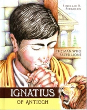 Cover art for Ignatius of Antioch (Heroes of the Faith)