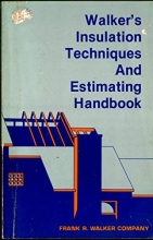 Cover art for Walker's Insulation Techniques and Estimating Handbook: A Reference Book Setting Forth Detailed Procedures and Cost Guidelines for Those Involved in