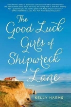 Cover art for BY Harms, Kelly ( Author ) [{ The Good Luck Girls of Shipwreck Lane By Harms, Kelly ( Author ) Jul - 01- 2014 ( Paperback ) } ]